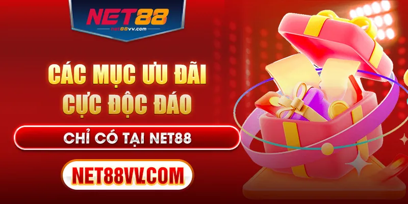 Các mục ưu đãi cực độc đáo chỉ có tại Net88
