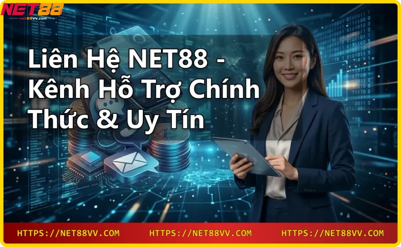 Các kênh liên hệ NET88: live chat, hotline, email