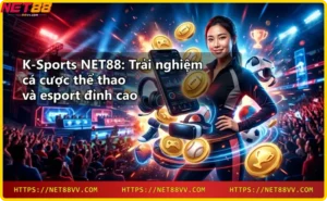 Đa dạng bộ môn thể thao và esport tại sảnh K-Sports NET88
