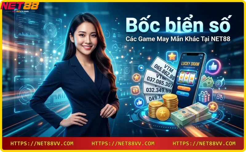 Danh sách game may mắn tại NET88 - Tài xỉu, bầu cua, slot, bốc biển số