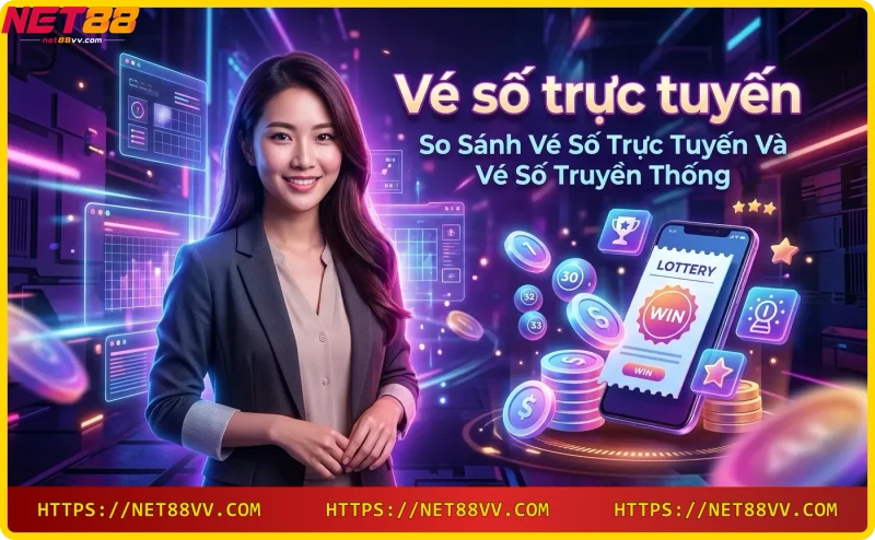 So sánh vé số truyền thống và vé số trực tuyến - sự khác biệt về tiện lợi và tốc độ
